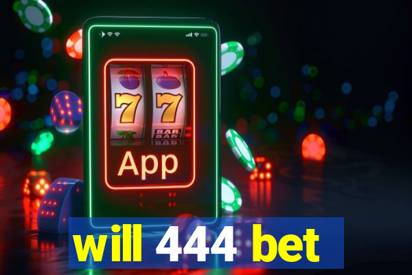will 444 bet
